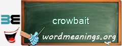 WordMeaning blackboard for crowbait